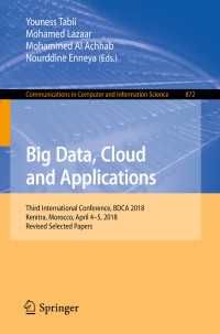 Big Data, Cloud and Applications : Third International Conference, BDCA 2018, Kenitra, Morocco, April 4–5, 2018, Revised Selected Papers
