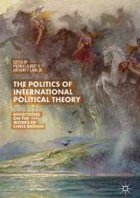 The Politics of International Political Theory〈1st ed. 2019〉 : Reflections on the Works of Chris Brown