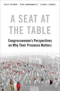 A Seat at the Table : Congresswomen's Perspectives on Why Their Presence Matters