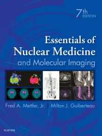 核医学・分子画像法エッセンシャル（第７版）<br>Essentials of Nuclear Medicine and Molecular Imaging E-Book : Essentials of Nuclear Medicine and Molecular Imaging E-Book（7）