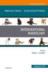 Interventional Radiology, An Issue of Veterinary Clinics of North America: Small Animal Practice