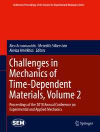 Challenges in Mechanics of Time-Dependent Materials, Volume 2〈1st ed. 2019〉 : Proceedings of the 2018 Annual Conference on Experimental and Applied Mechanics