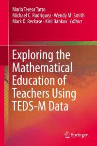 Exploring the Mathematical Education of Teachers Using TEDS-M Data〈1st ed. 2018〉