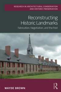 史跡の再建<br>Reconstructing Historic Landmarks : Fabrication, Negotiation, and the Past