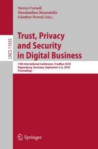 Trust, Privacy and Security in Digital Business : 15th International Conference, TrustBus 2018, Regensburg, Germany, September 5–6, 2018, Proceedings