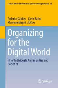 Organizing for the Digital World : IT for Individuals, Communities and Societies