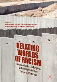 Relating Worlds of Racism : Dehumanisation, Belonging, and the Normativity of European Whiteness