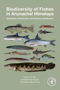 Biodiversity of Fishes in Arunachal Himalaya : Systematics, Classification, and Taxonomic Identification