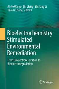 Bioelectrochemistry Stimulated Environmental Remediation〈1st ed. 2019〉 : From Bioelectrorespiration to Bioelectrodegradation