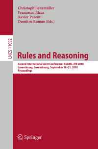 Rules and Reasoning〈1st ed. 2018〉 : Second International Joint Conference, RuleML+RR 2018, Luxembourg, Luxembourg, September 18–21, 2018, Proceedings