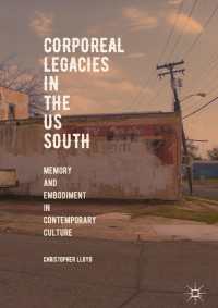 Corporeal Legacies in the US South〈1st ed. 2018〉 : Memory and Embodiment in Contemporary Culture