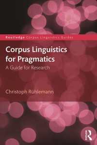 語用論のためのコーパス言語学：研究法ガイド<br>Corpus Linguistics for Pragmatics : A guide for research