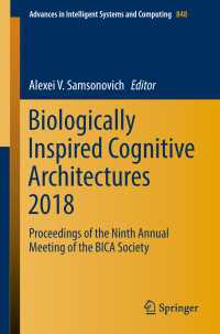 Biologically Inspired Cognitive Architectures 2018〈1st ed. 2019〉 : Proceedings of the Ninth Annual Meeting of the BICA Society