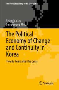 The Political Economy of Change and Continuity in Korea : Twenty Years after the Crisis