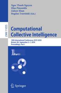 Computational Collective Intelligence〈1st ed. 2018〉 : 10th International Conference, ICCCI 2018, Bristol, UK, September 5-7, 2018, Proceedings, Part I