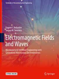 電磁波と波（テキスト）<br>Electromagnetic Fields and Waves〈1st ed. 2019〉 : Microwave and mmWave Engineering with Generalized Macroscopic Electrodynamics