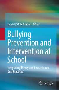 Bullying Prevention and Intervention at School〈1st ed. 2018〉 : Integrating Theory and Research into Best Practices