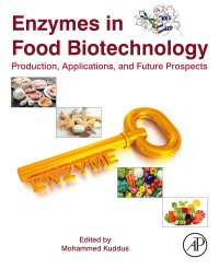 Enzymes in Food Biotechnology : Production, Applications, and Future Prospects