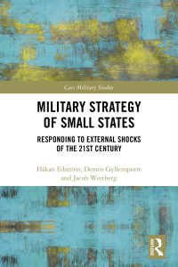 小国の軍事戦略<br>Military Strategy of Small States : Responding to External Shocks of the 21st Century