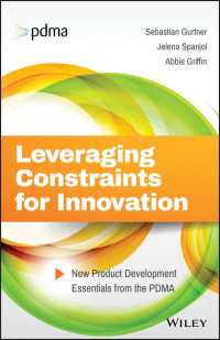Leveraging Constraints for Innovation : New Product Development Essentials from the PDMA