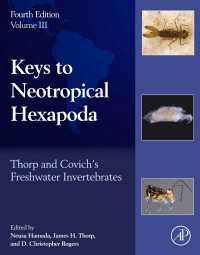 淡水無脊椎動物（第４版）第３巻：亜熱帯六脚類への鍵<br>Thorp and Covich's Freshwater Invertebrates : Volume 3: Keys to Neotropical Hexapoda（4）