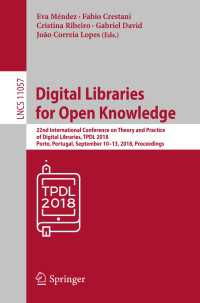 Digital Libraries for Open Knowledge : 22nd International Conference on Theory and Practice of Digital Libraries, TPDL 2018, Porto, Portugal, September 10–13, 2018, Proceedings