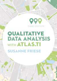 ATLAS.tiを利用した量的データ分析（第３版）<br>Qualitative Data Analysis with ATLAS.ti（Third Edition）