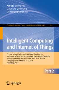 Intelligent Computing and Internet of Things : First International Conference on Intelligent Manufacturing and Internet of Things and 5th International Conference on Computing for Sustainable Energy and Environment, IMIOT and ICSEE 2018, Chongqing, China, September 21-23, 2018, Proceedings, Part