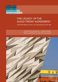 The Legacy of the Good Friday Agreement〈1st ed. 2019〉 : Northern Irish Politics, Culture and Art after 1998