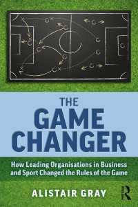 The Game Changer : How Leading Organisations in Business and Sport Changed the Rules of the Game