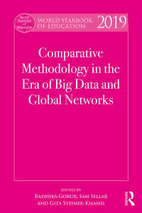世界教育年鑑2019<br>World Yearbook of Education 2019 : Comparative Methodology in the Era of Big Data and Global Networks