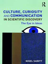 科学的発見における文化、好奇心とコミュニケーション<br>Culture, Curiosity and Communication in Scientific Discovery : The Eye in Ideas