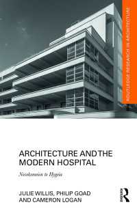 Architecture and the Modern Hospital : Nosokomeion to Hygeia