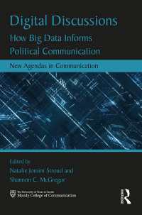 ビッグデータと政治的コミュニケーション<br>Digital Discussions : How Big Data Informs Political Communication