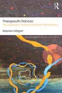 治療的トランス：エリクソンの催眠療法における協働原理の展開<br>Therapeutic Trances : The Cooperation Principle in Ericksonian Hypnotherapy