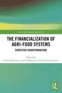 The Financialization of Agri-Food Systems : Contested Transformations