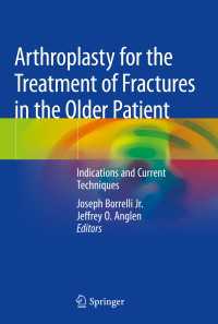 Arthroplasty for the Treatment of Fractures in the Older Patient : Indications and Current Techniques