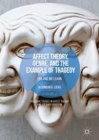 悲劇の情動論<br>Affect Theory, Genre, and the Example of Tragedy〈1st ed. 2018〉 : Dreams We Learn