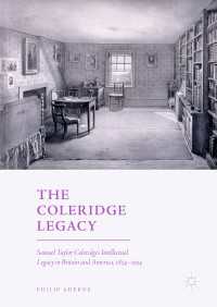 The Coleridge Legacy : Samuel Taylor Coleridge's Intellectual Legacy in Britain and America, 1834–1934