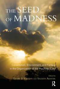 The Seed of Madness : Constitution, Environment, and Fantasy in the Organization of the Psychotic Core