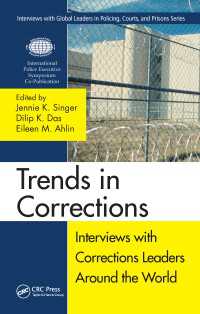 世界の矯正のトレンド：インタビュー集<br>Trends in Corrections : Interviews with Corrections Leaders Around the World, Volume One