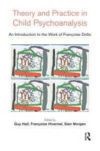 Theory and Practice in Child Psychoanalysis : An Introduction to the Work of Francoise Dolto