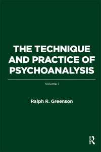 The Technique and Practice of Psychoanalysis : Volume I