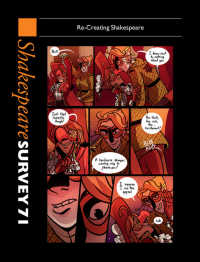 シェイクスピア年鑑７１：シェイクスピアの再創造<br>Shakespeare Survey 71: Volume 71 : Re-Creating Shakespeare