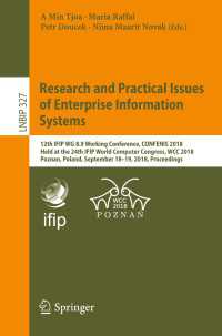 Research and Practical Issues of Enterprise Information Systems〈1st ed. 2018〉 : 12th IFIP WG 8.9 Working Conference, CONFENIS 2018, Held at the 24th IFIP World Computer Congress, WCC 2018, Poznan, Poland, September 18–19, 2018, Proceedings