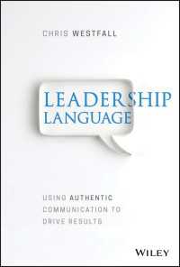リーダーシップの言語<br>Leadership Language : Using Authentic Communication to Drive Results