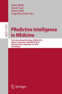 PRedictive Intelligence in MEdicine : First International Workshop, PRIME 2018, Held in Conjunction with MICCAI 2018, Granada, Spain, September 16, 2018, Proceedings