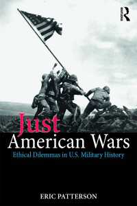 米国軍事史にみる倫理的ジレンマ<br>Just American Wars : Ethical Dilemmas in U.S. Military History