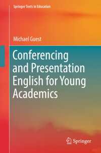 新進学者のための学会・プレゼンテーションの英語<br>Conferencing and Presentation English for Young Academics