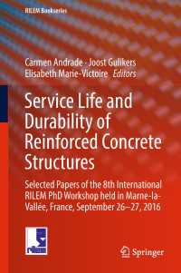 Service Life and Durability of Reinforced Concrete Structures : Selected Papers of the 8th International RILEM PhD Workshop held in Marne-la-Vall&eacute;e, France, September 26-27, 2016